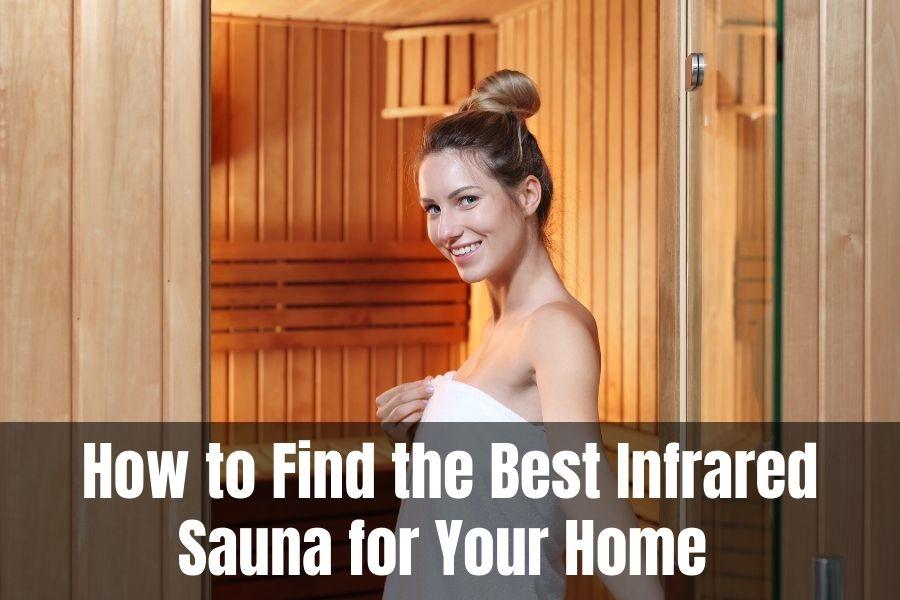 How to Find the Best Infrared Sauna for Home Use in 6 Simple Steps